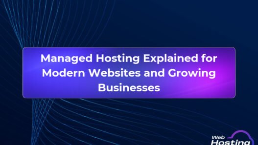 Managed Hosting Explained for Modern Websites and Growing Businesses