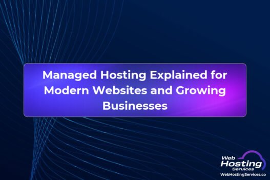 Managed Hosting Explained for Modern Websites and Growing Businesses