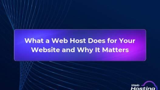 What a Web Host Does for Your Website and Why It Matters