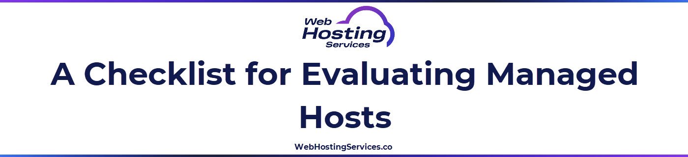 This section provides a checklist for choosing a managed hosting provider based on security tooling, patch cadence, backup frequency and restore process, performance features, support quality, pricing transparency and scalability options.