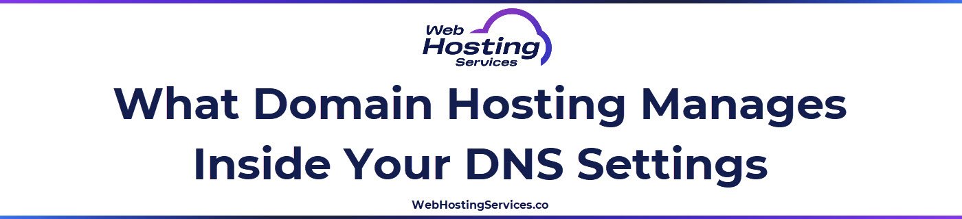 This section defines domain hosting as DNS hosting and explains how it manages name servers and DNS records that control where a domain sends web traffic and email.