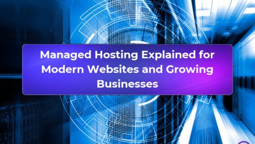 Managed Hosting Explained for Modern Websites and Growing Businesses