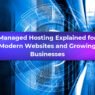 Managed Hosting Explained for Modern Websites and Growing Businesses