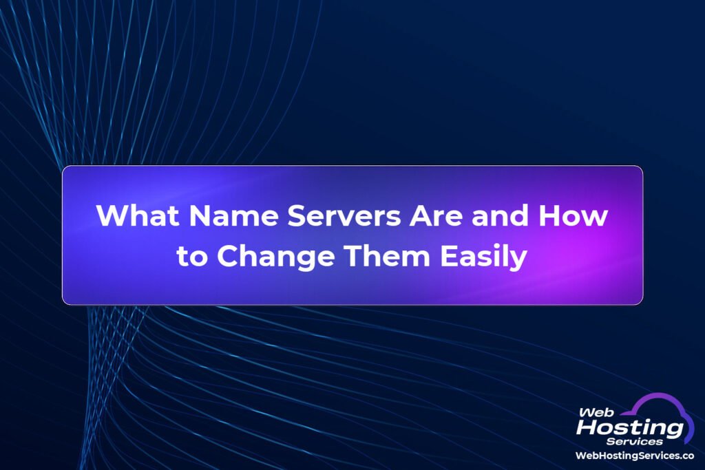 What Name Servers Are and How to Change Them