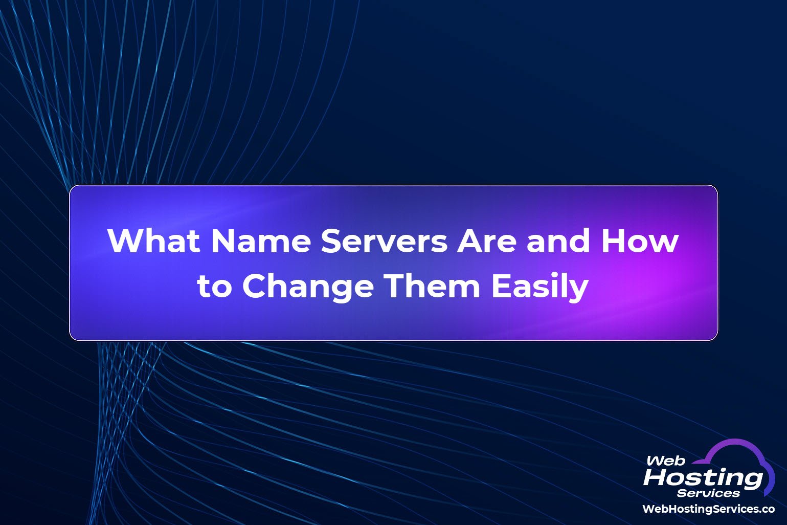 What Name Servers Are and How to Change Them