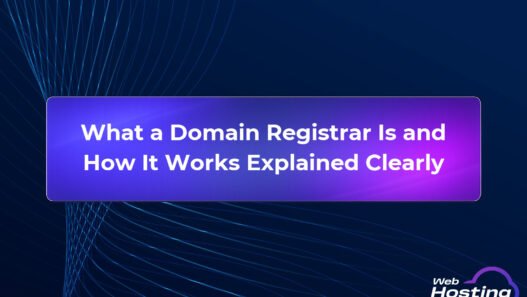 What a Domain Registrar Is and How It Works Explained Clearly