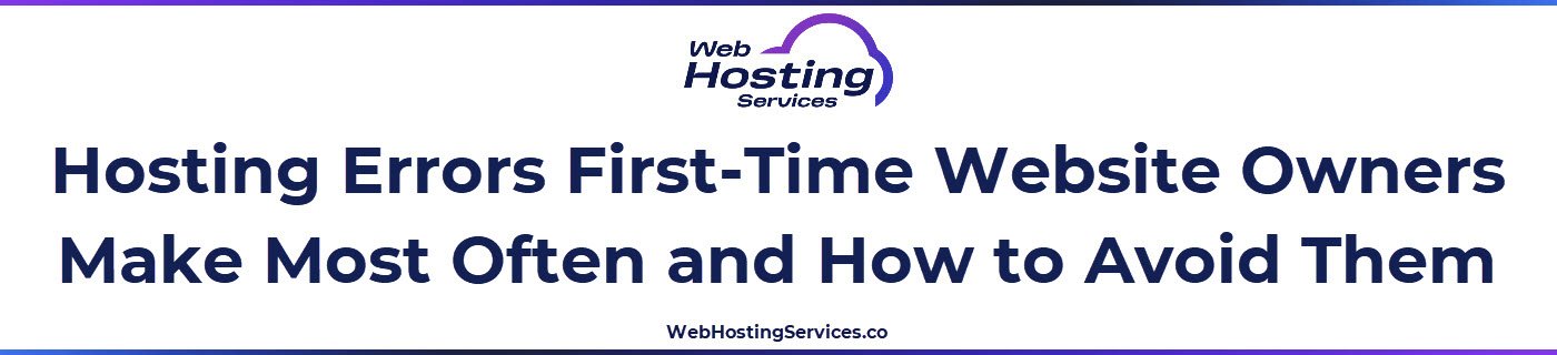 This section explains the most common hosting mistakes beginners make, including choosing based on introductory price alone, ignoring renewal rates, assuming backups are automatic and picking hosts with no live support.