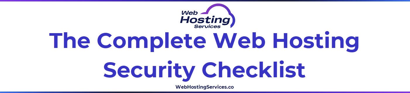 This section contains the complete web hosting security checklist organized into six groups covering SSL and HTTPS, account access controls, software updates, file permissions and server hardening, email authentication and backups and scanning.