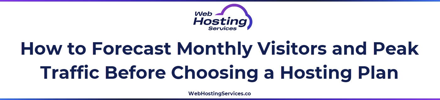 This section explains how to realistically estimate monthly website traffic and peak traffic scenarios so you can match your hosting plan to your actual capacity needs rather than overpaying or underprovisioning.