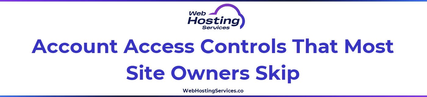 This section explains the account-level security controls to audit including two-factor authentication on the hosting account, domain registrar and CMS admin login, and password strength for all accounts with site access.