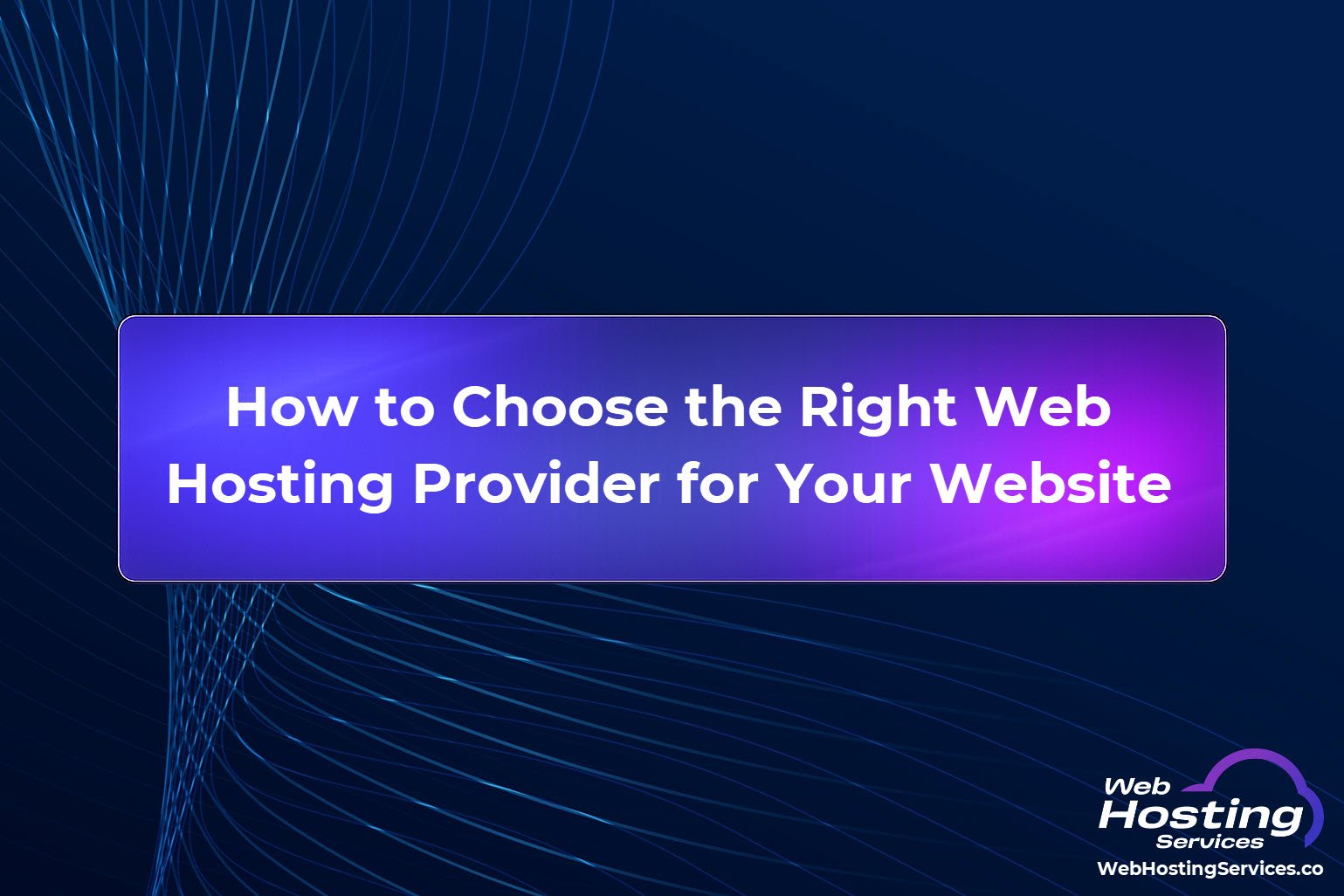 Learn how to choose the right web hosting provider based on your site type, traffic, budget and technical needs. Covers hosting types, uptime, speed, support, pricing and what to avoid.