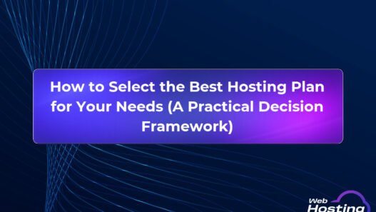 How to Select the Best Hosting Plan for Your Needs