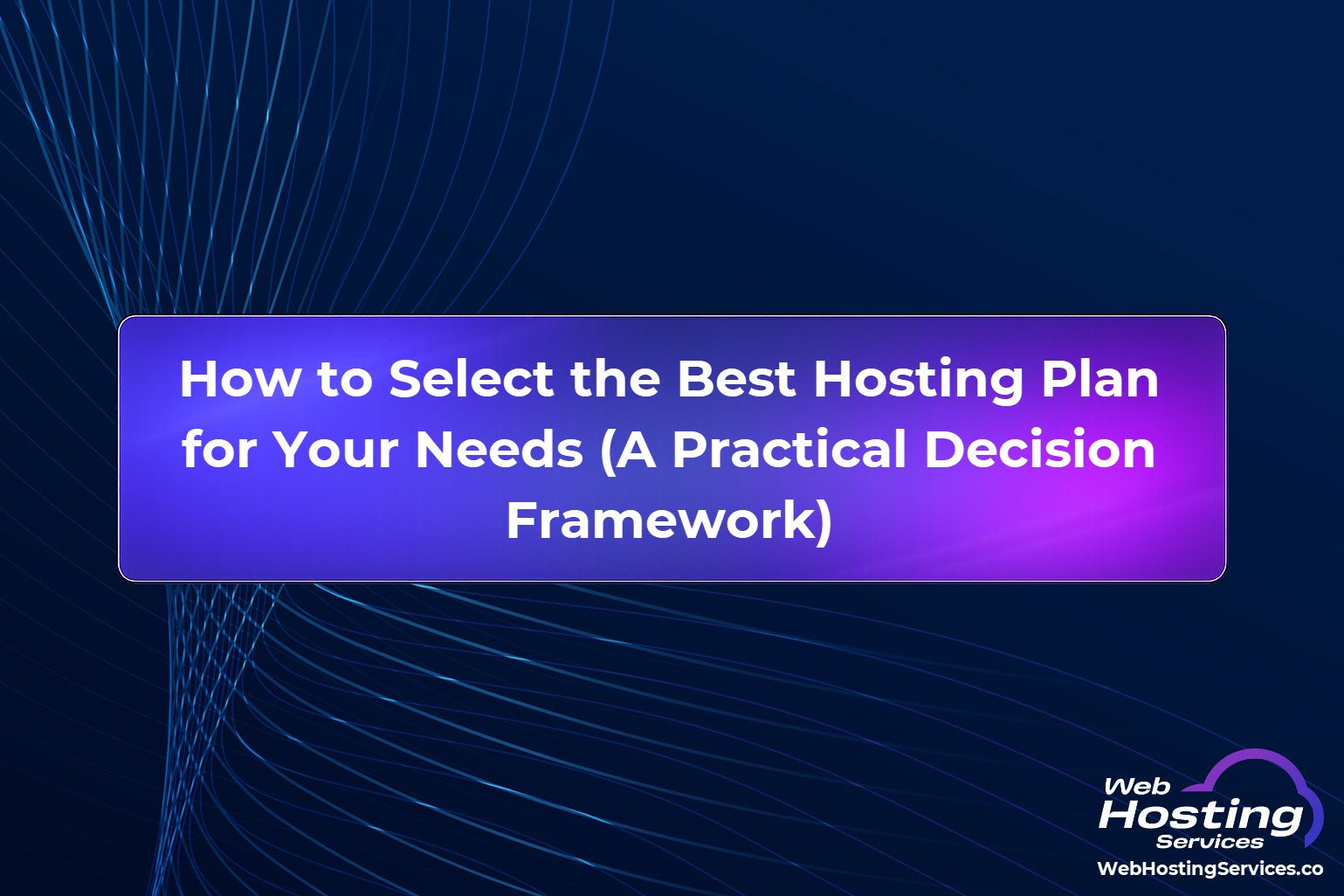 How to Select the Best Hosting Plan for Your Needs