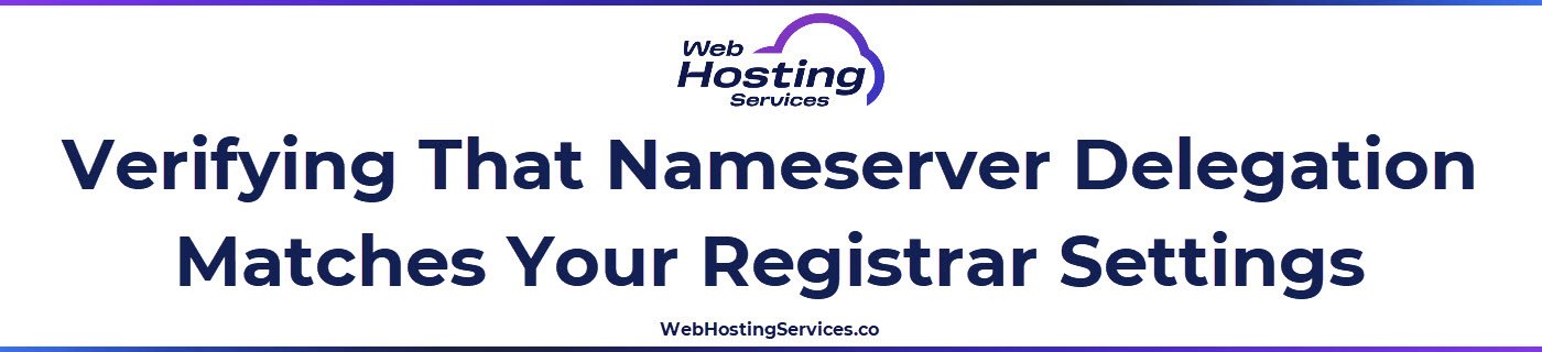 This section explains how to verify that the nameservers listed at your domain registrar match the authoritative nameservers returned by a DNS lookup, and what a lame delegation means in plain language.