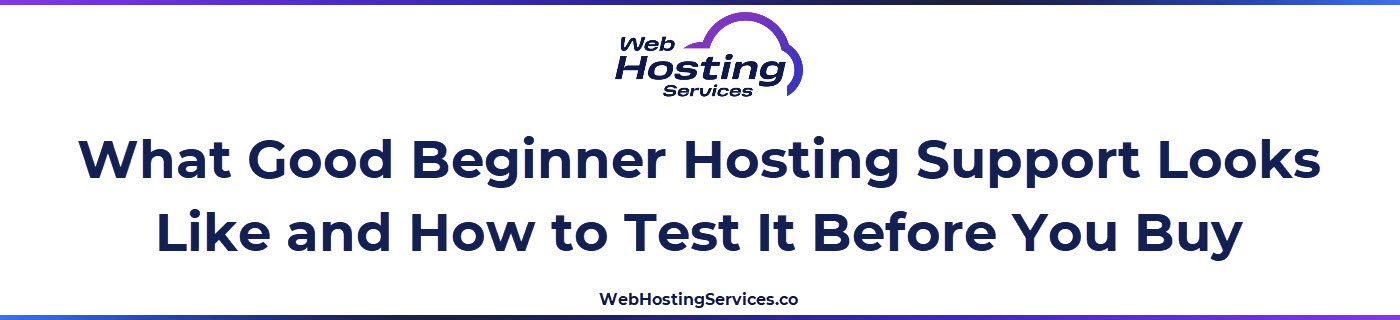 This section explains why support quality is the most important hosting feature for beginners, what good support looks like, and how to test a provider's responsiveness before signing up.