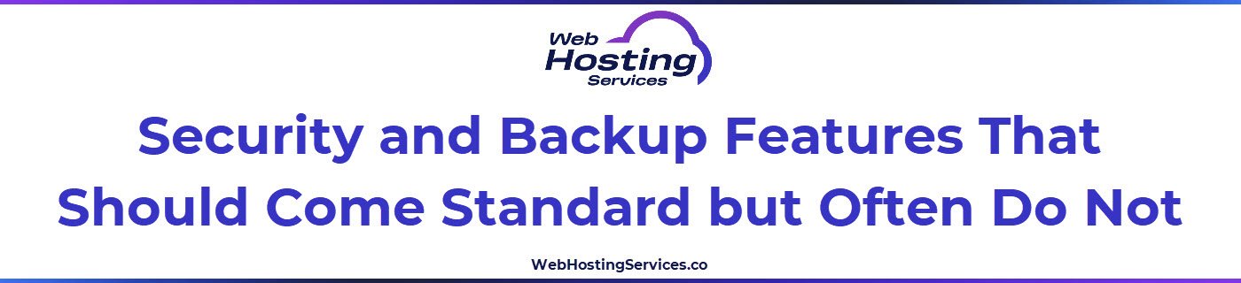 This section explains how to compare backup policies, SSL configuration, malware scanning and security features between two hosting plans to identify which features are included versus charged as add-ons.